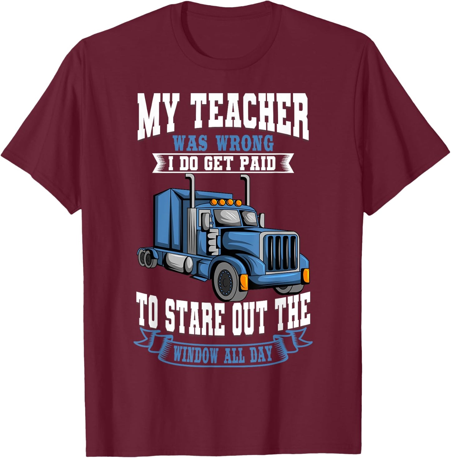 Truck Driver Trucker Teamster Vehicle LGV Truckie Driving T-Shirt - T-Shirt | Maroon