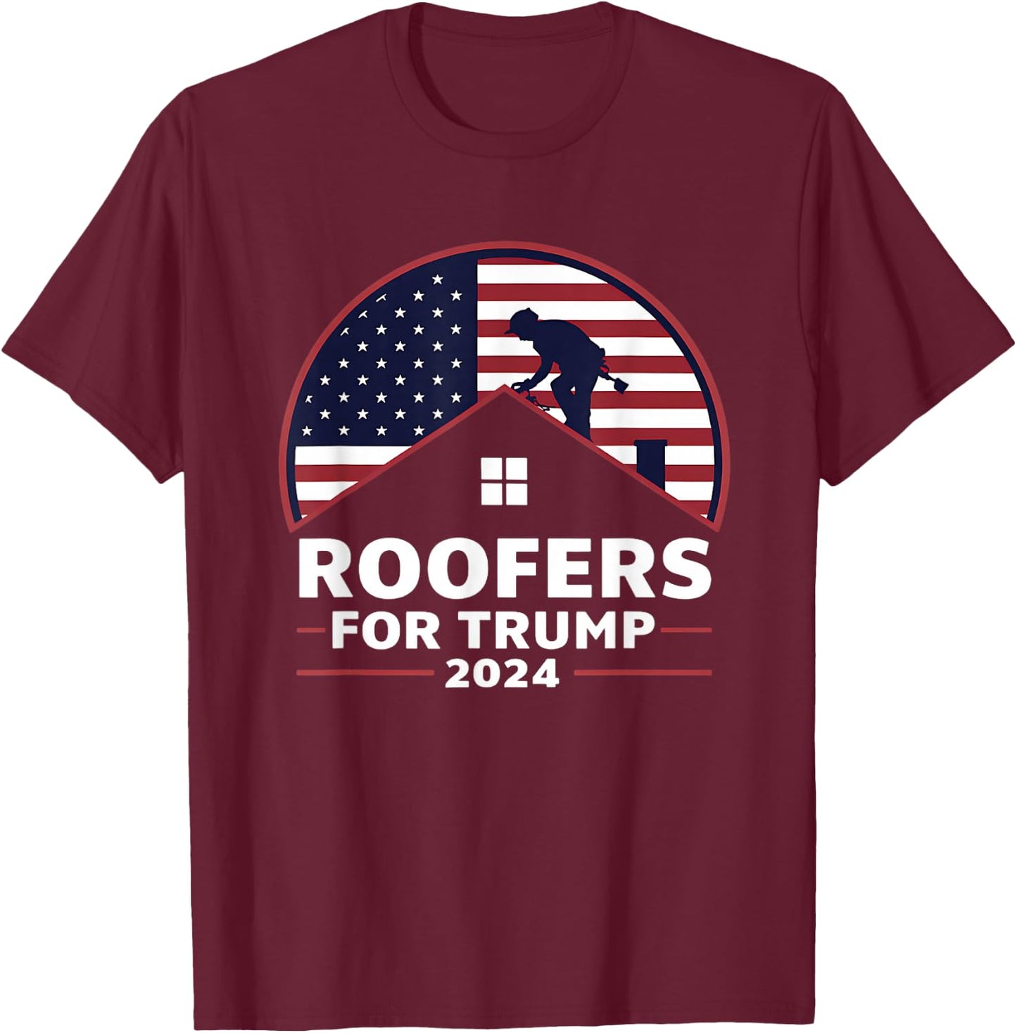 Roofers for Trump 2024 Supporter T-Shirt - T-Shirt | Maroon