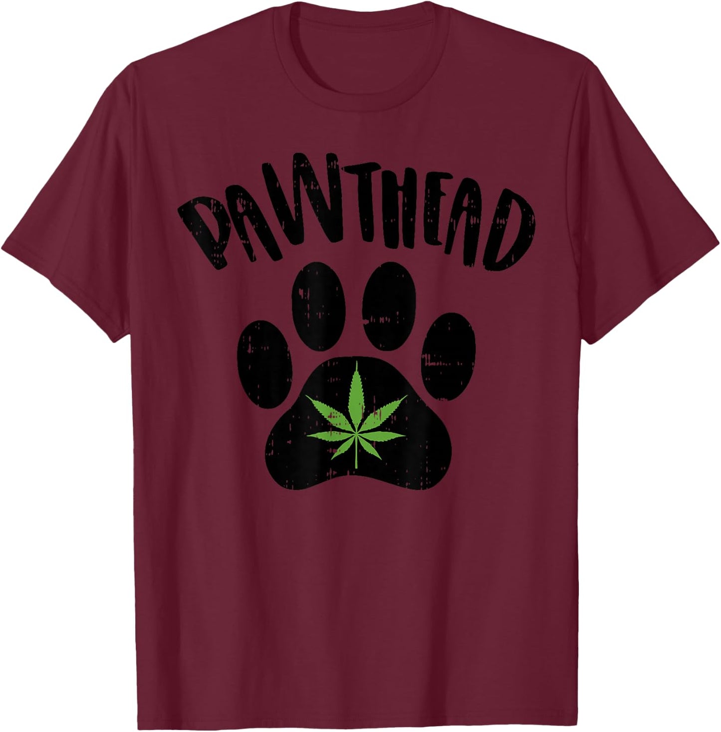 Pawthead Pothead Dog Cat Lover Owner Weed Cannabis 420 Gift T-Shirt - T-Shirt | Maroon
