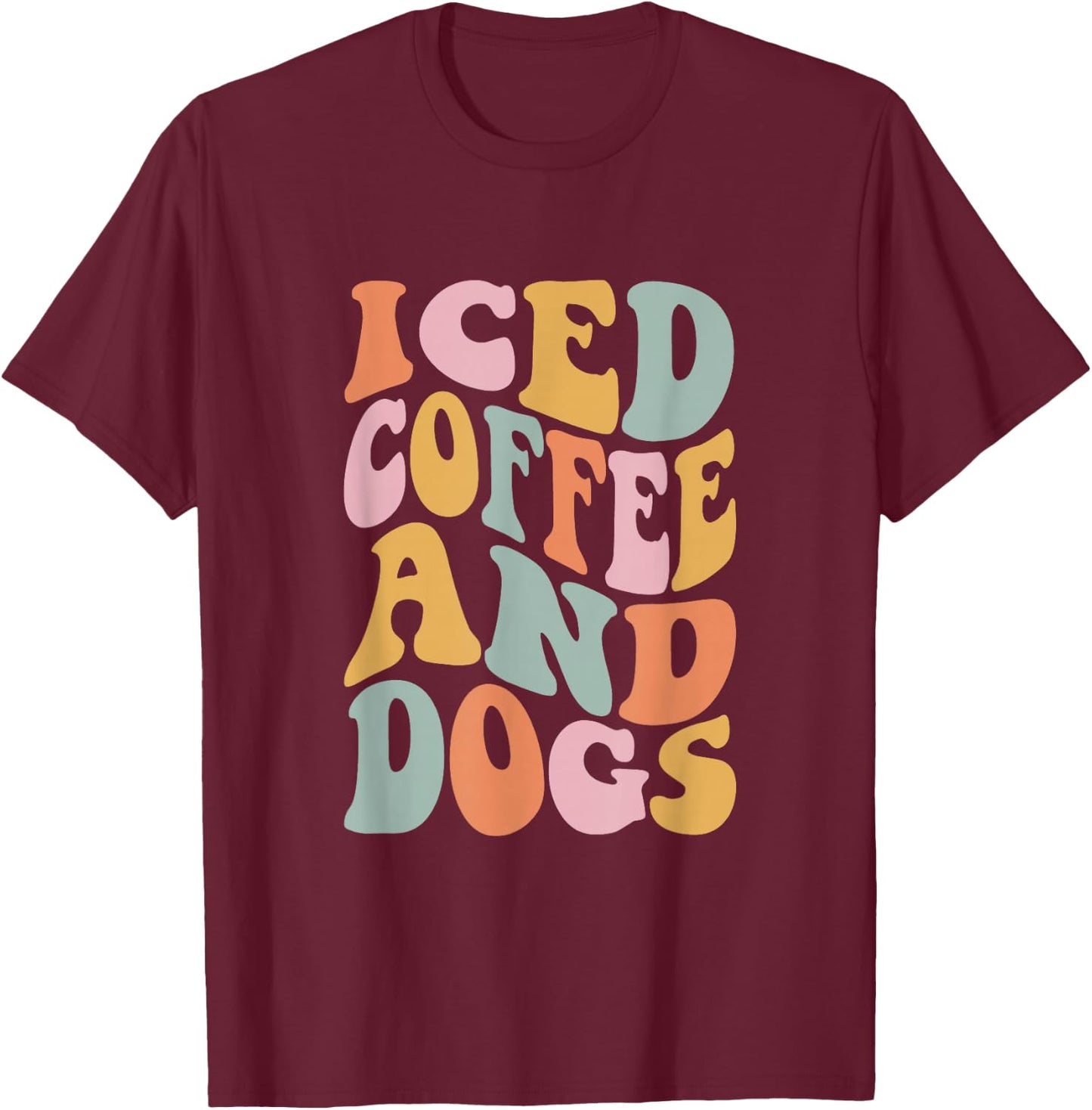 Iced Coffee and Dogs Funny Retro Vintage T-Shirt - T-Shirt | Maroon