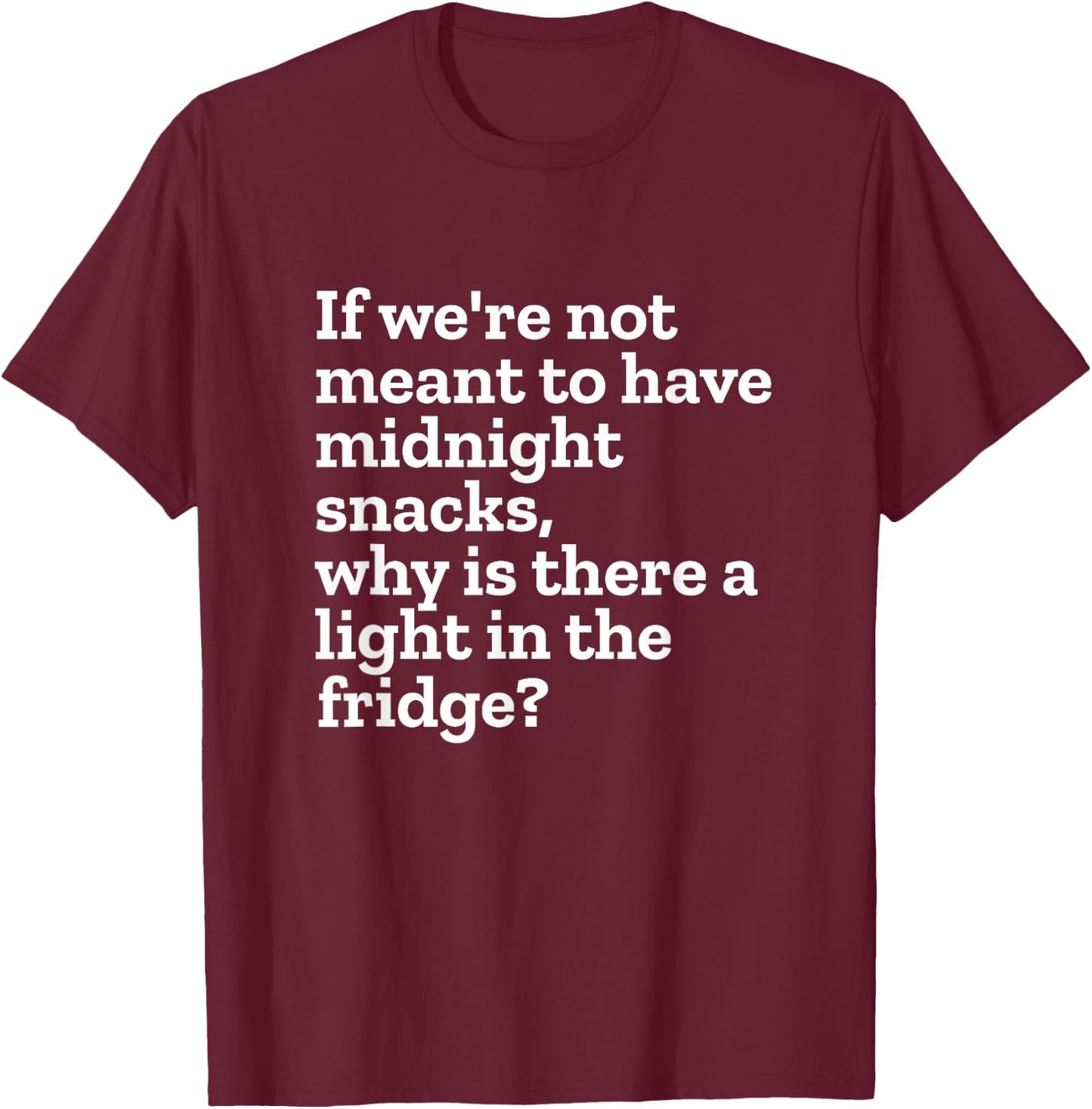 Funny Midnight Snack T-Shirt - T-Shirt | Maroon