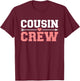 Cousin Crew T-Shirt - T-Shirt | Maroon