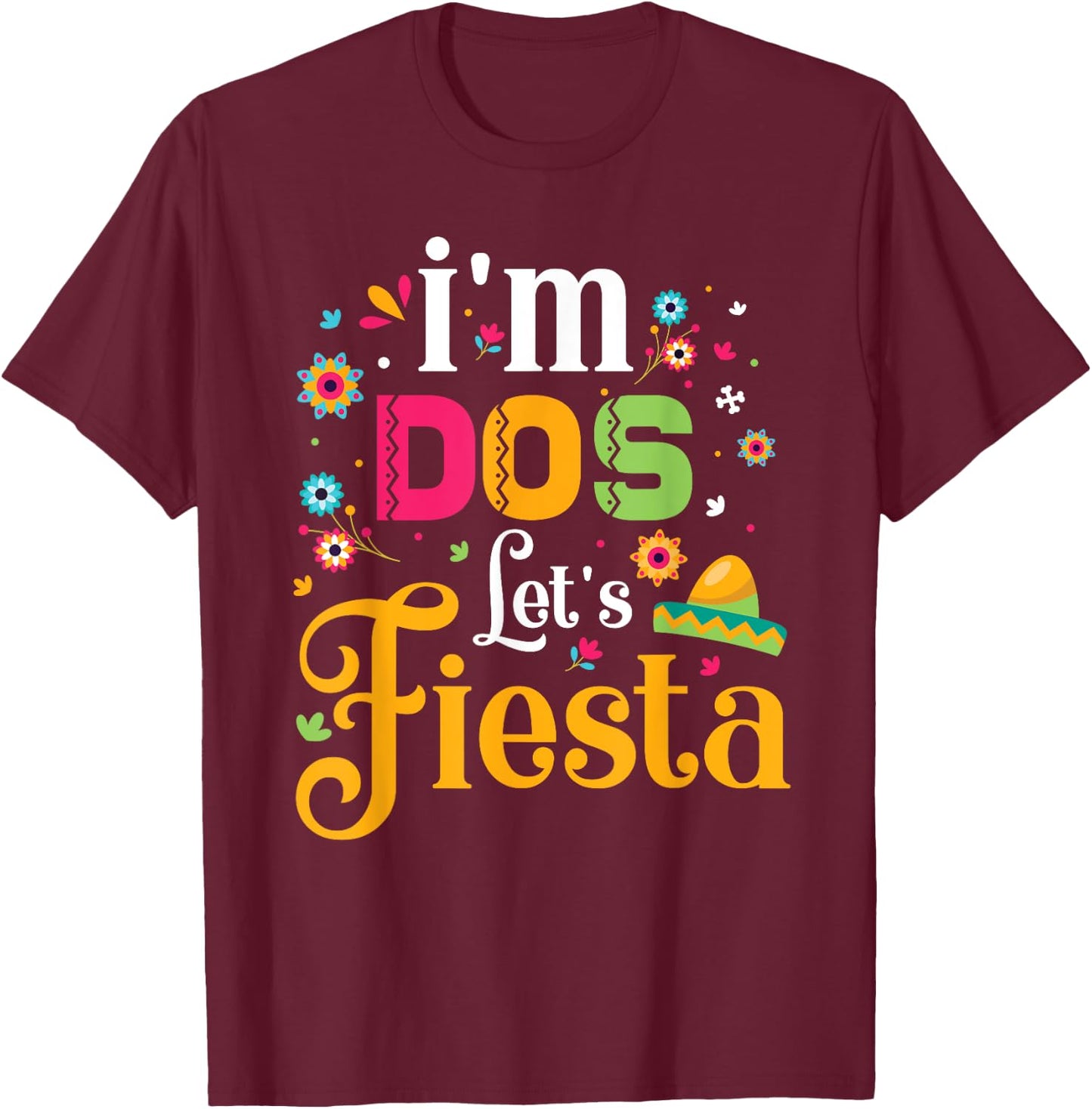 Dos t shirt Dos Toddler Birthday Shirt I'm Dos Lets Fiesta T-Shirt - T-Shirt | Maroon