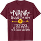 Sunflower Nana because I'm way too cool to be called grandma T-Shirt - T-Shirt | Maroon