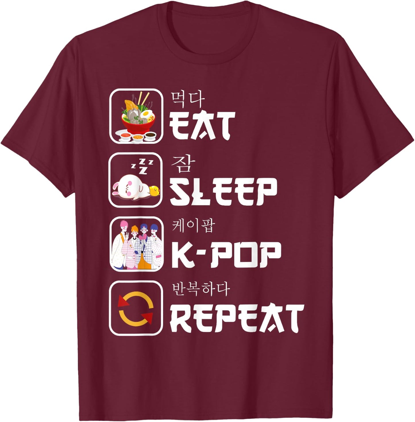 Eat sleep K-pop repeat Korean music lover Kpop bands fan T-Shirt - T-Shirt | Maroon