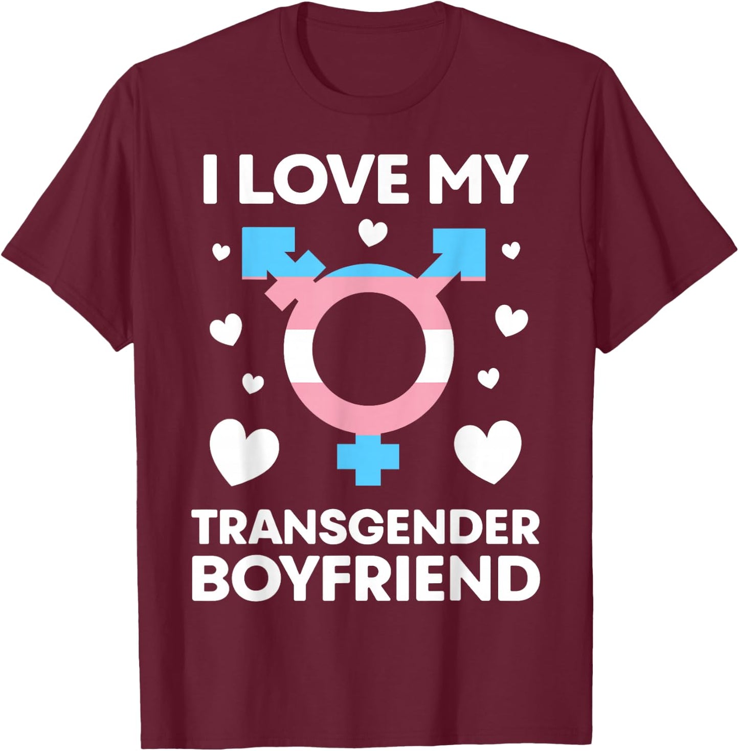 I Love My Transgender Boyfriend T shirt Gay Pride LGBT Flag T-Shirt - T-Shirt | Maroon
