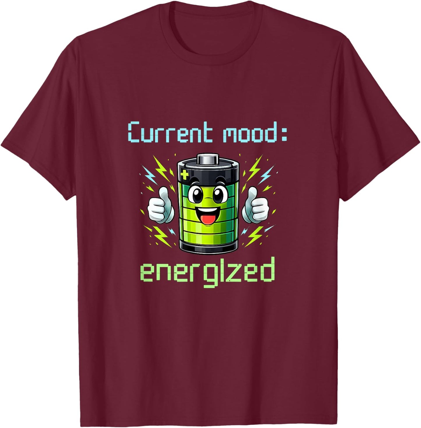 Current Mood Energized Electrician Battery Humor T-Shirt - T-Shirt | Maroon