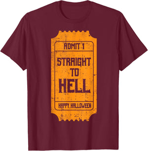 TO HELL Movie Ticket Costume Easy Halloween Gifts T-Shirt - T-Shirt | Maroon