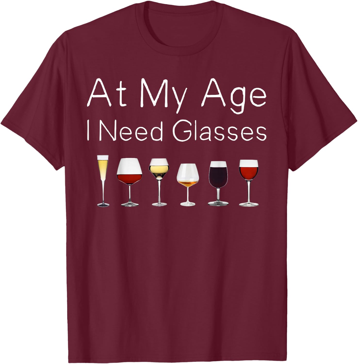 AT MY AGE I NEED GLASSES Men's & Women's Funny Gift T-Shirt - T-Shirt | Maroon