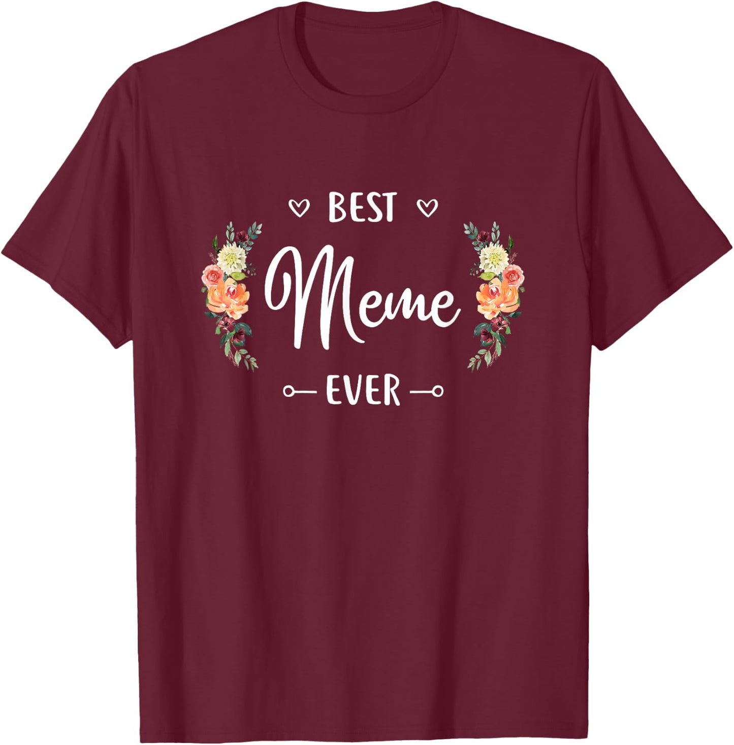 Best Meme Ever Meme Gift T-Shirt - T-Shirt | Maroon