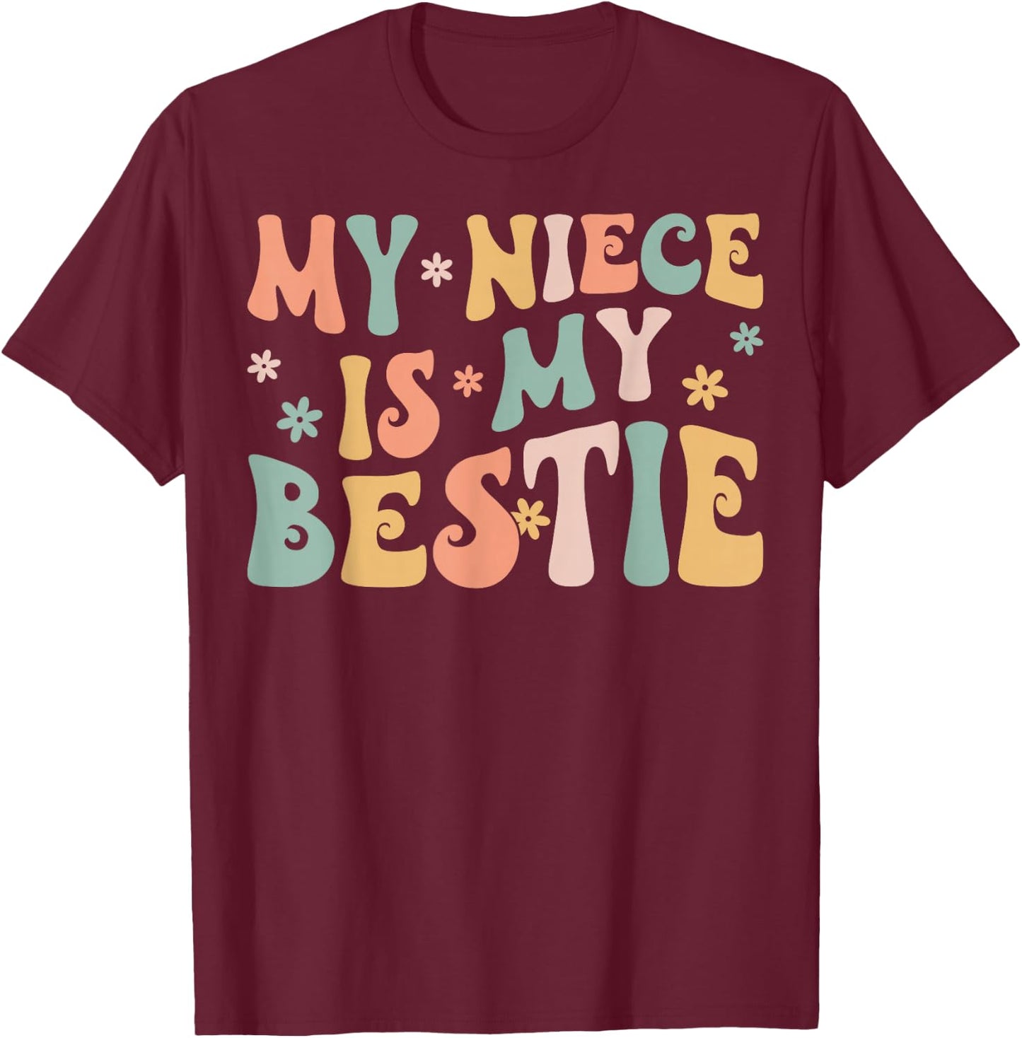 Groovy My Niece is My Bestie Aunt and Niece Matching T-Shirt - T-Shirt | Maroon