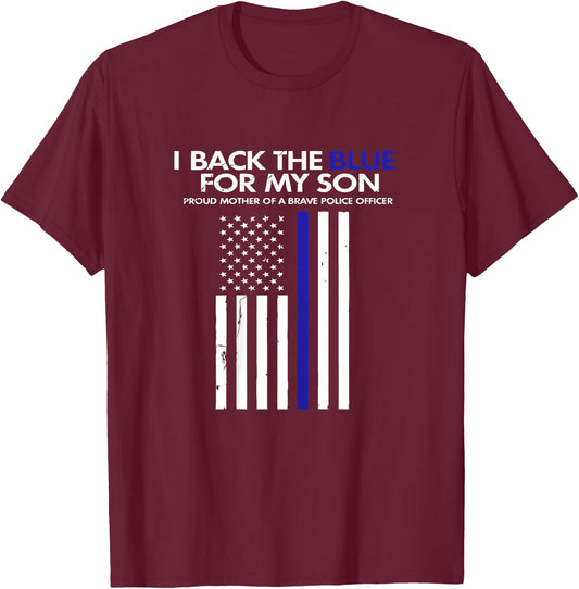 I Back The Blue For My Son Thin Blue Line Police Proud Mom T-Shirt - T-Shirt | Maroon