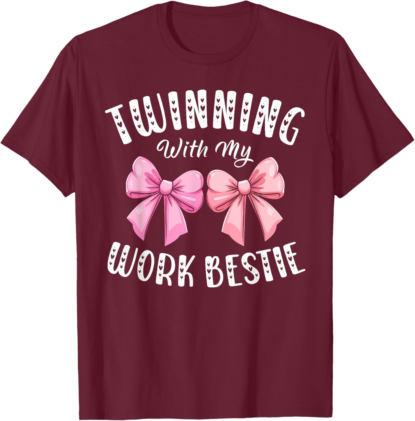 Pink Bow Twinning With My Work Bestie Friends Twins Day Girl T-Shirt - T-Shirt | Maroon