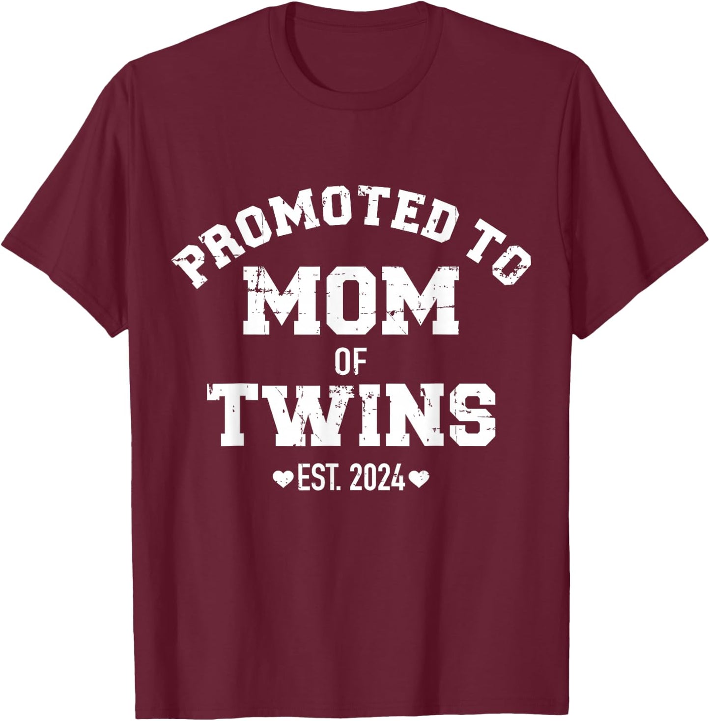 Promoted to mom of twins 2024 T-Shirt - T-Shirt | Maroon