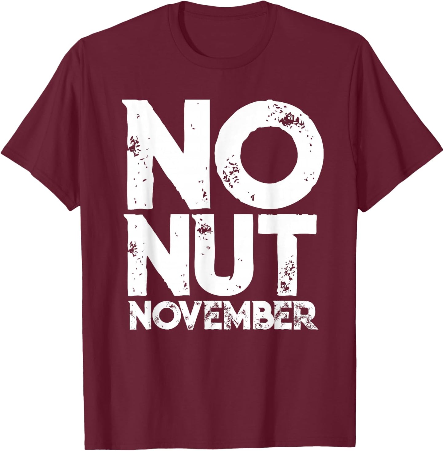 No Nut November Meme Joke Fun Gift T-Shirt - T-Shirt | Maroon