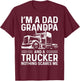 I'm A Dad, Grandpa, And A Trucker Funny Truck Driver Grandpa T-Shirt - T-Shirt | Maroon