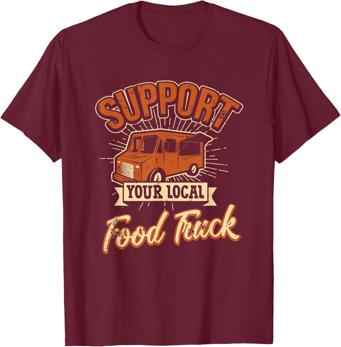 Support Your Local Food Truck Taco Cart Retro Style Gift T-Shirt - T-Shirt | Maroon