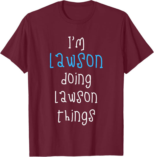 I'm Lawson Doing Lawson Things. Funny Saying for Boys Kids T-Shirt - T-Shirt | Maroon