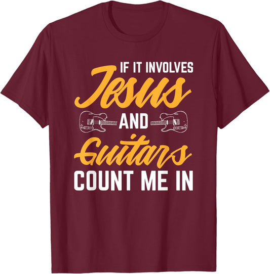 Jesus And Guitars Count Me In Guitarist Christian T-Shirt - T-Shirt | Maroon