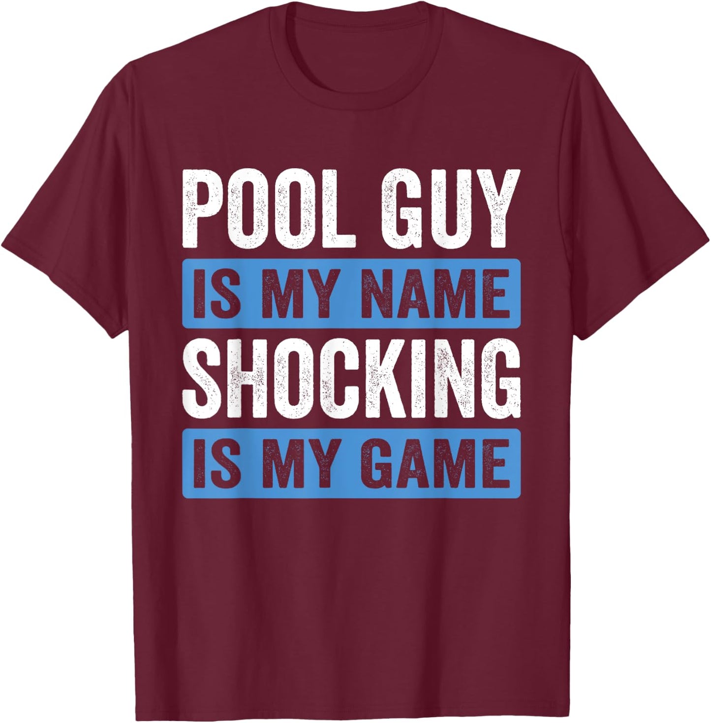 Pool Guy & Pool Cleaner Design For Pool Service & Pool Boys T-Shirt - T-Shirt | Maroon
