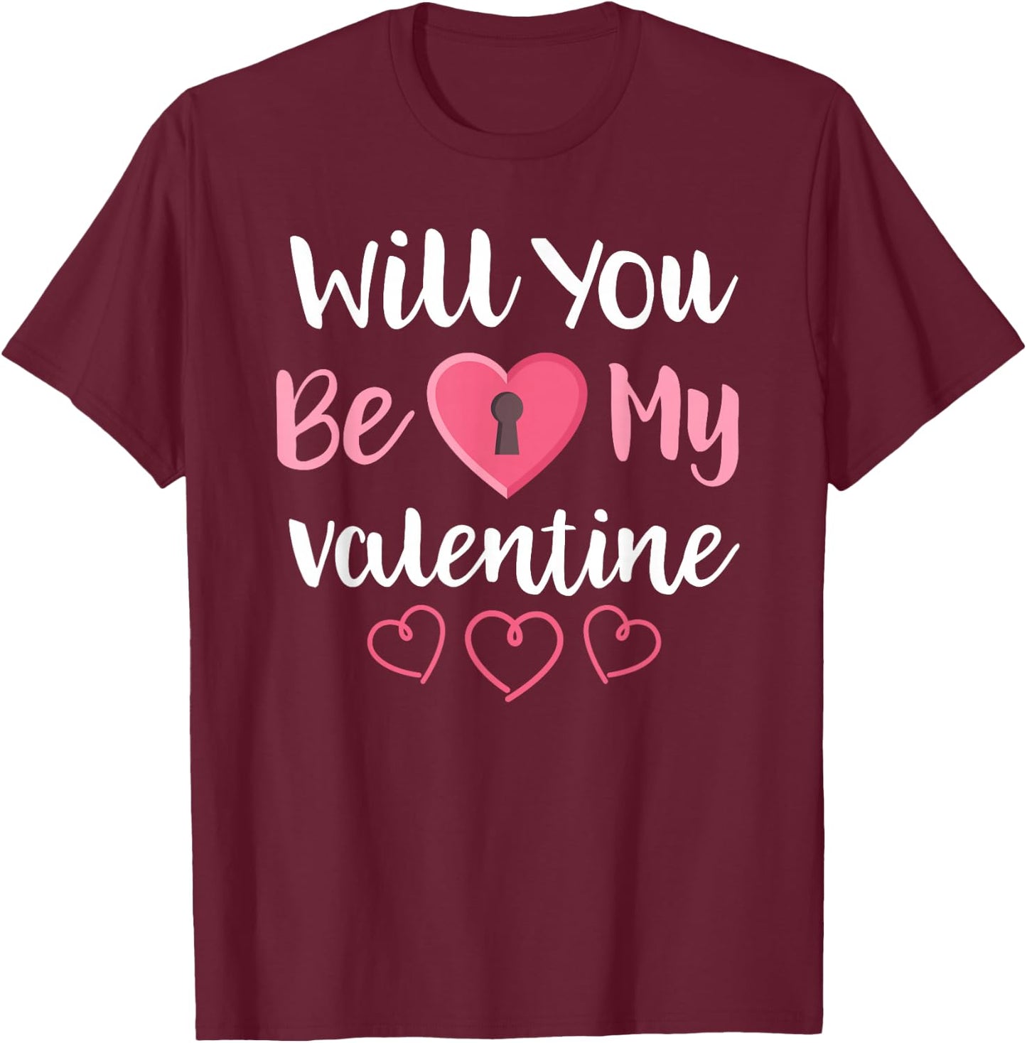 Will You Be My Valentine Shirt Valentines Day T-Shirt - T-Shirt | Maroon
