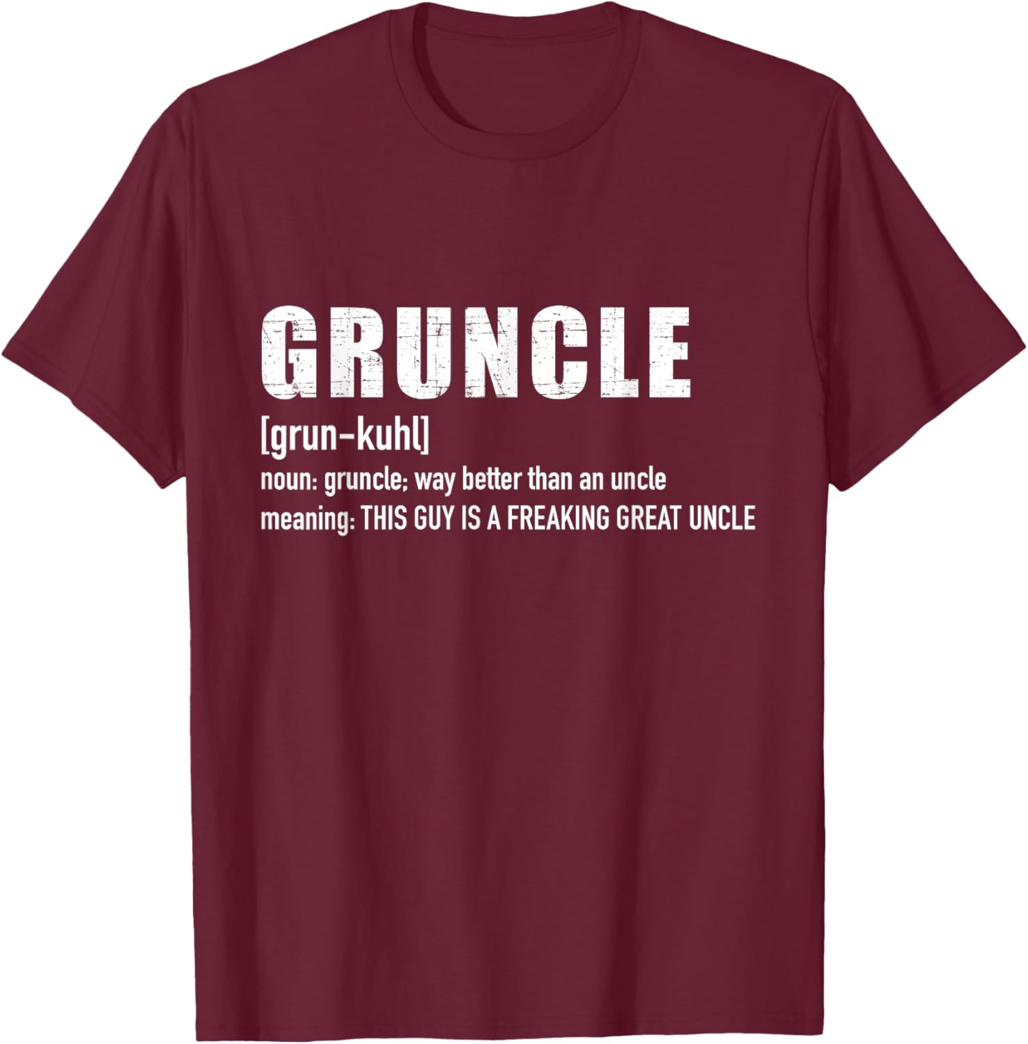 Gruncle for great uncle T-Shirt - T-Shirt | Maroon