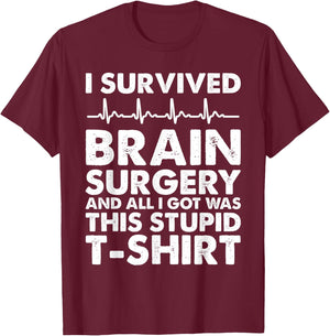I Survived Brain Surgery - Brain Surgery T-Shirt - T-Shirt | Maroon