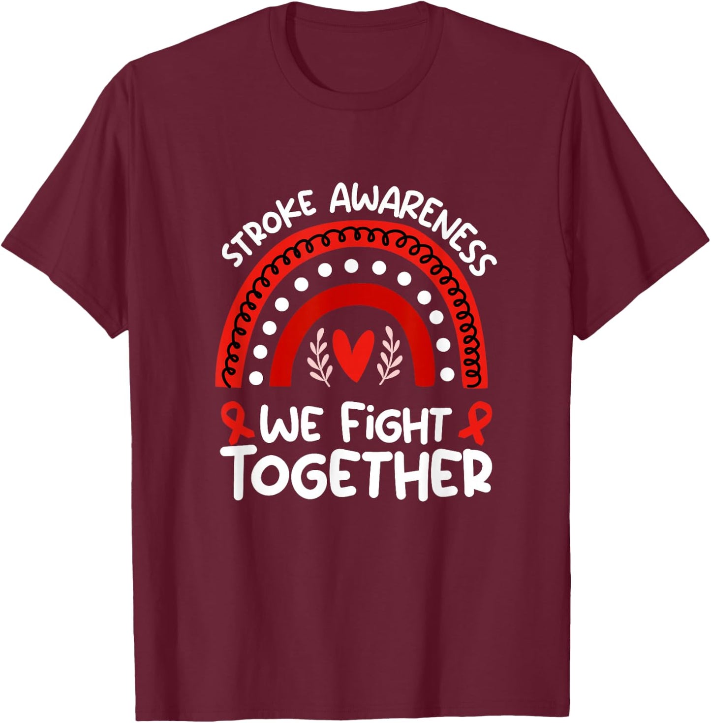 Wear Red For Stroke Awareness Shirt | Stroke T-Shirt - T-Shirt | Maroon