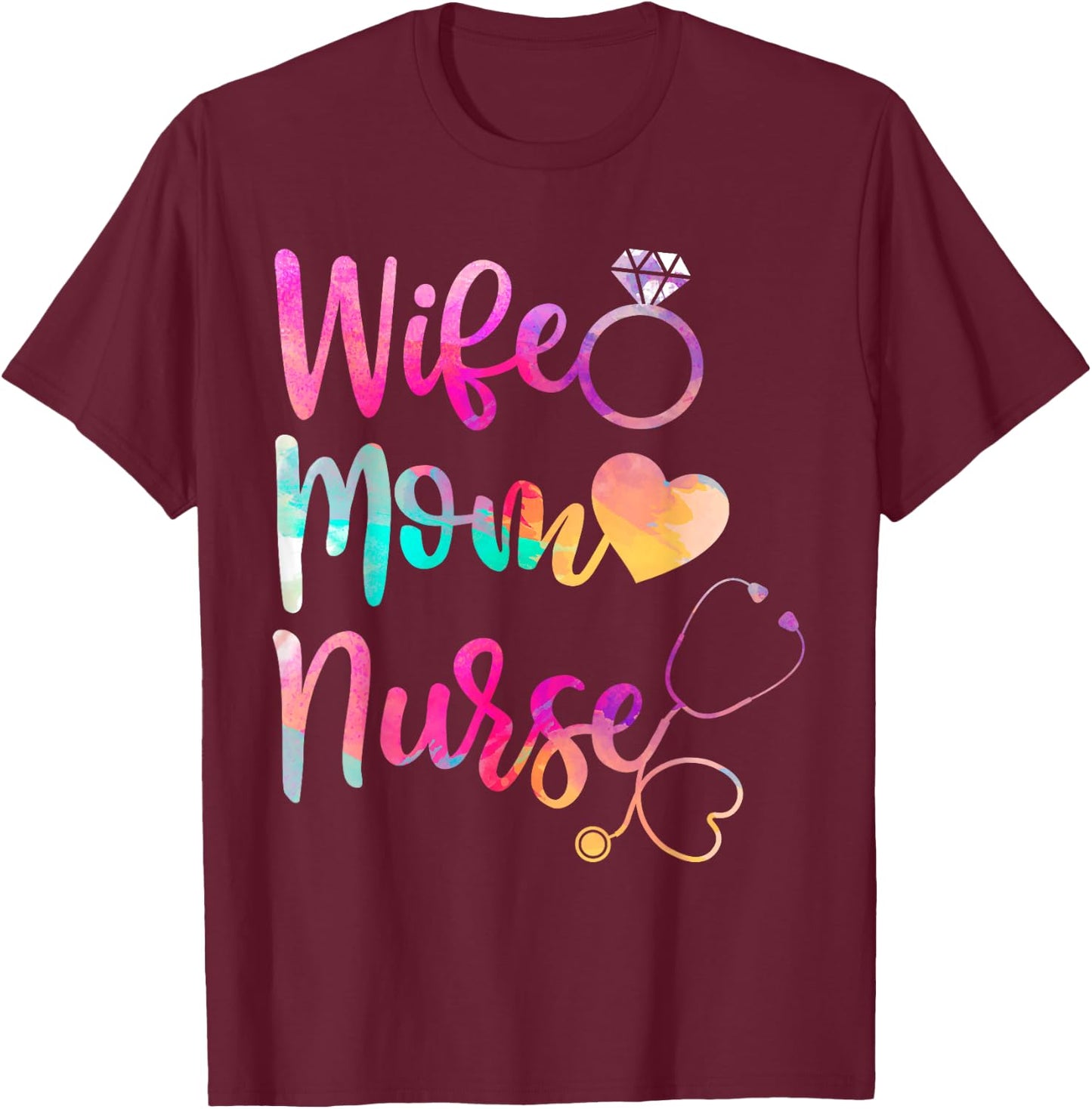 Wife Mom Nurse Shirt, Funny Mothers Day T-Shirt - T-Shirt | Maroon