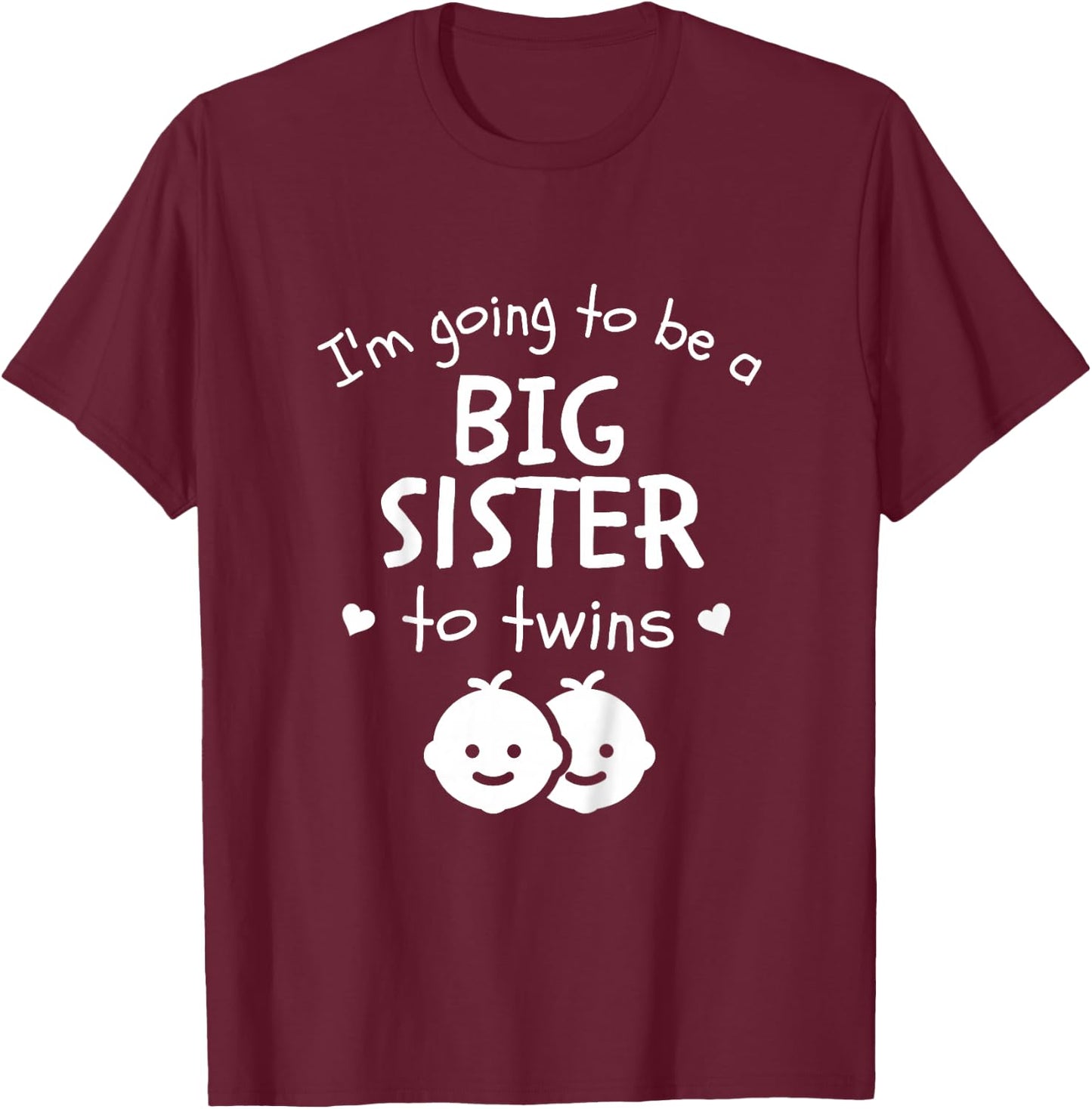 I'm Going To Be A Big Sister To Twins Promoted New Baby T-Shirt - T-Shirt | Maroon