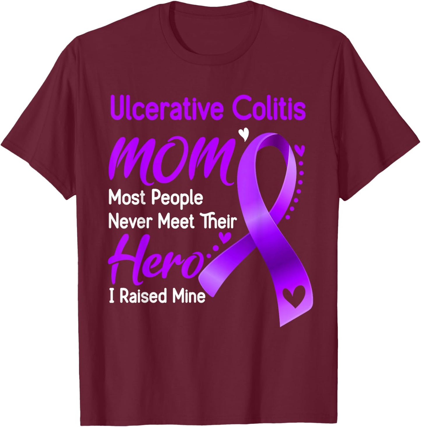 Ulcerative Colitis Mom I Raised Mine T-Shirt - T-Shirt | Maroon