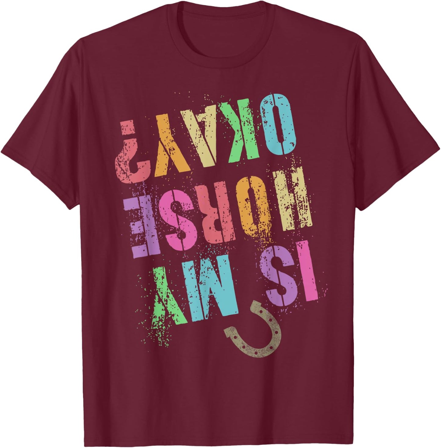 Girl Horseback Rider IS MY HORSE OKAY? Equestrian Team Kids T-Shirt - T-Shirt | Maroon