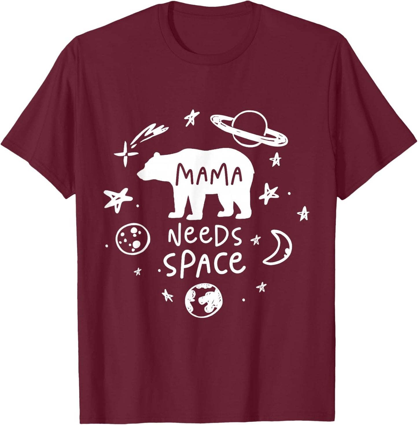 Mama Bear Needs Space Whimsical Doodle Planet Moon T-Shirt - T-Shirt | Maroon