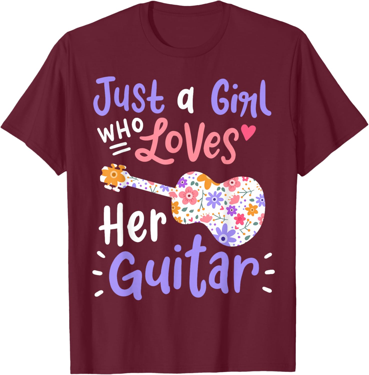 Guitar Guitarist Just A Girl Who Loves Her Guitar Gift T-Shirt - T-Shirt | Maroon