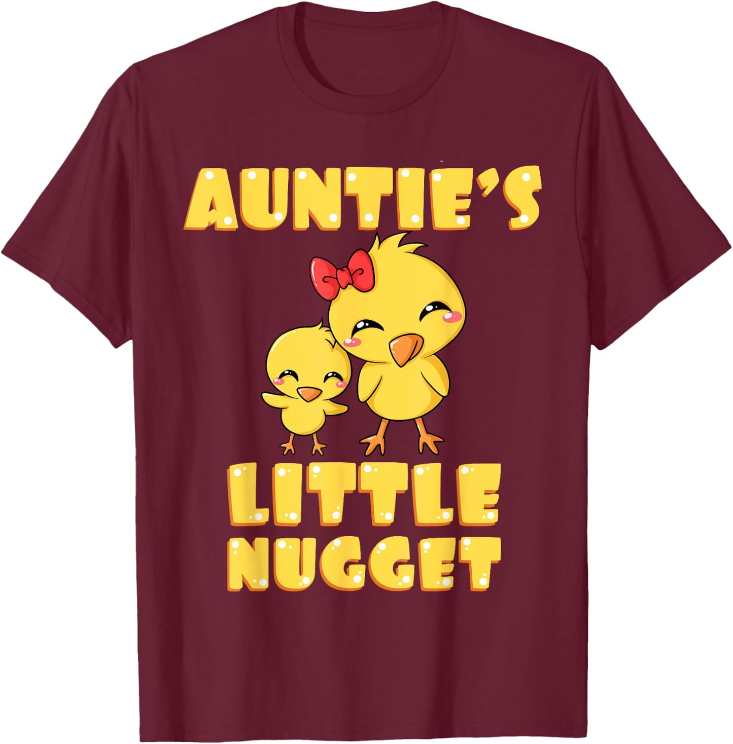 Auntie's Little Nugget Chicken Lover Tita Tia Nuggies Auntie T-Shirt - T-Shirt | Maroon