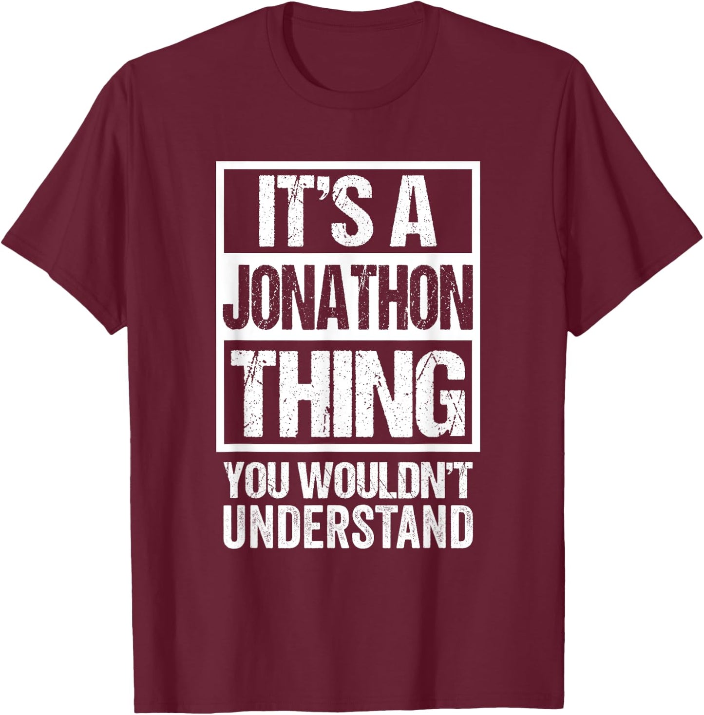 It's A Jonathon Thing You Wouldn't Understand - First Name T-Shirt - T-Shirt | Maroon