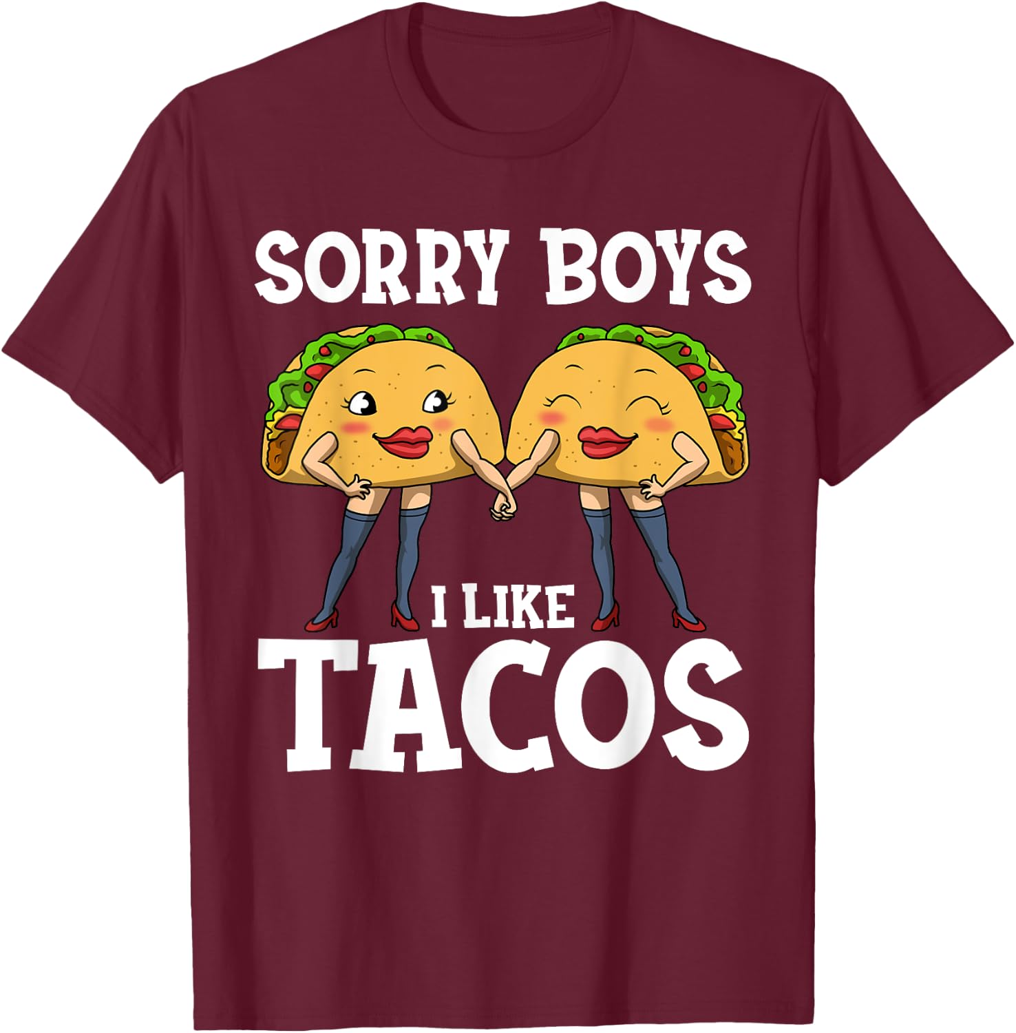 Sorry Boys I Like Tacos T-Shirt - T-Shirt | Maroon