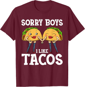 Sorry Boys I Like Tacos T-Shirt - T-Shirt | Maroon