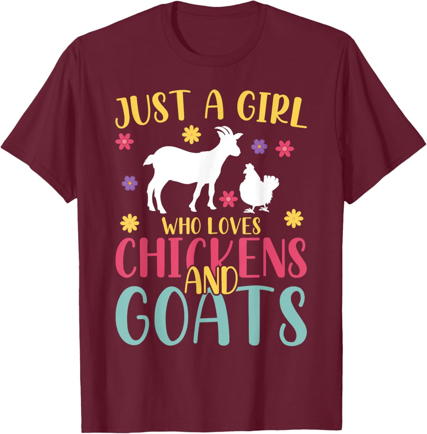 Farmer Women Just A Girl Who Loves Chickens And Goat T-Shirt - T-Shirt | Maroon