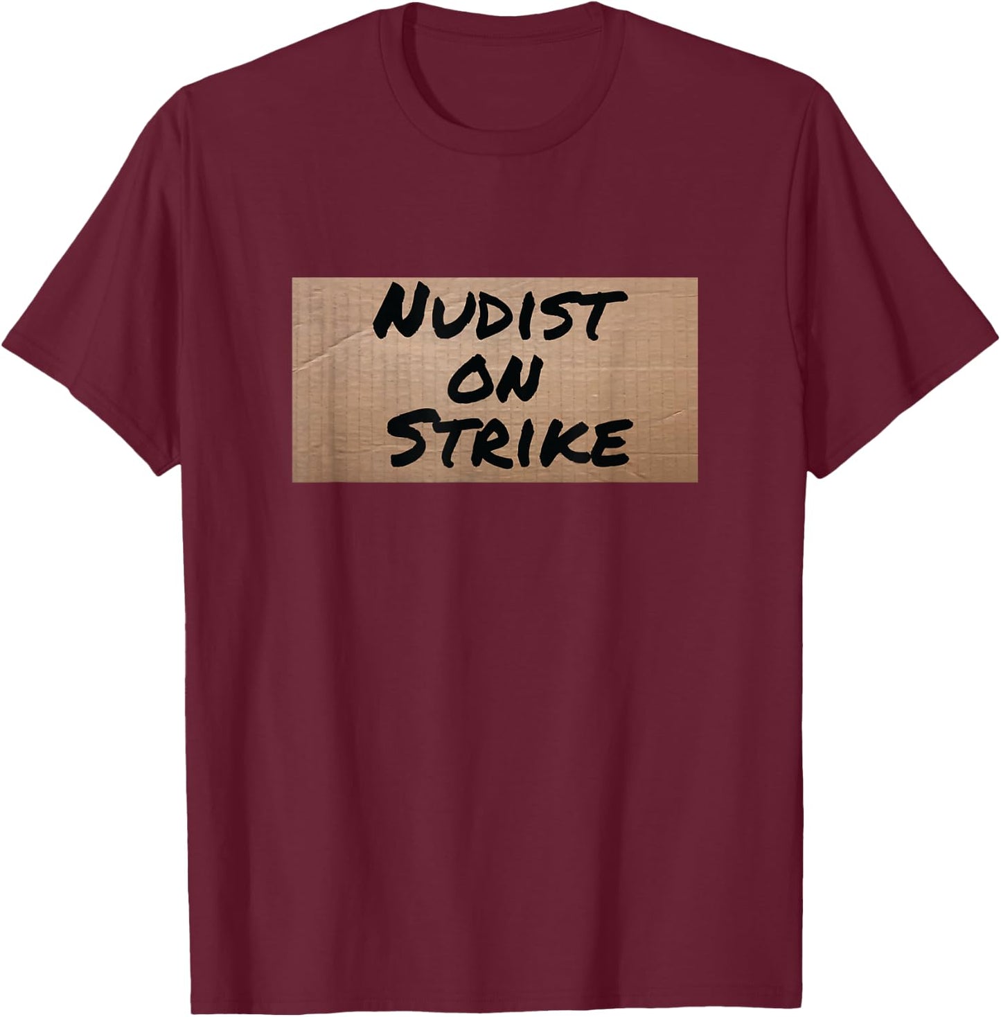 Nudist On Strike Funny Halloween Costume T-Shirt - T-Shirt | Maroon