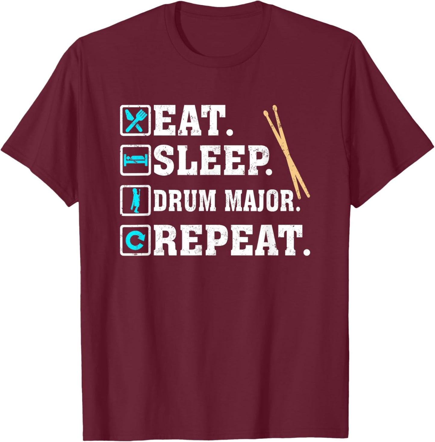 Eat Sleep Drum Major Repeat Marching Band T-Shirt - T-Shirt | Maroon
