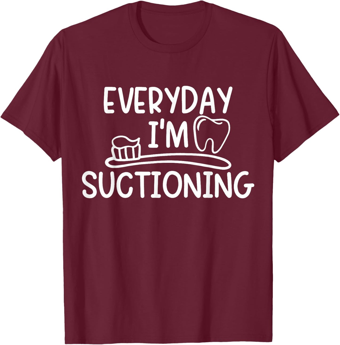 Funny Dentist Dental Assistant Dental Hygienist Dentistry T-Shirt - T-Shirt | Maroon