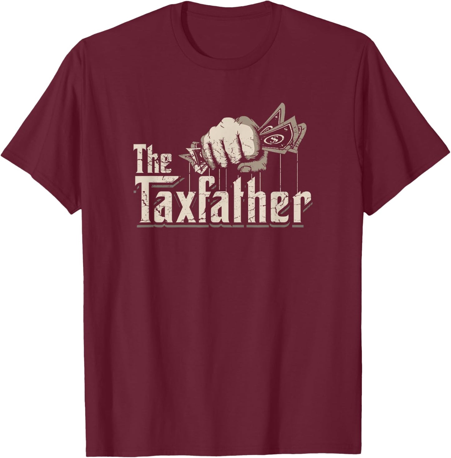 The TaxFather Funny Vintage Taxation CPA Accountant Dad Tax T-Shirt - T-Shirt | Maroon