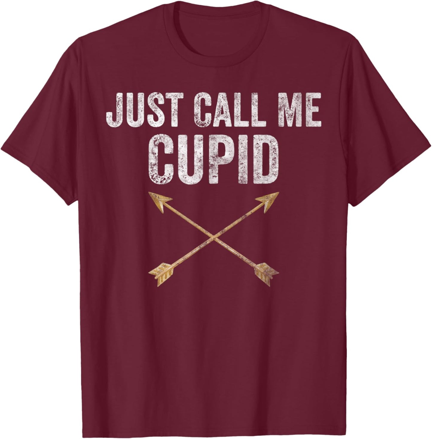 Just Call Me Cupid Shirt Retro Arrow Valentine Day T-Shirt - T-Shirt | Maroon