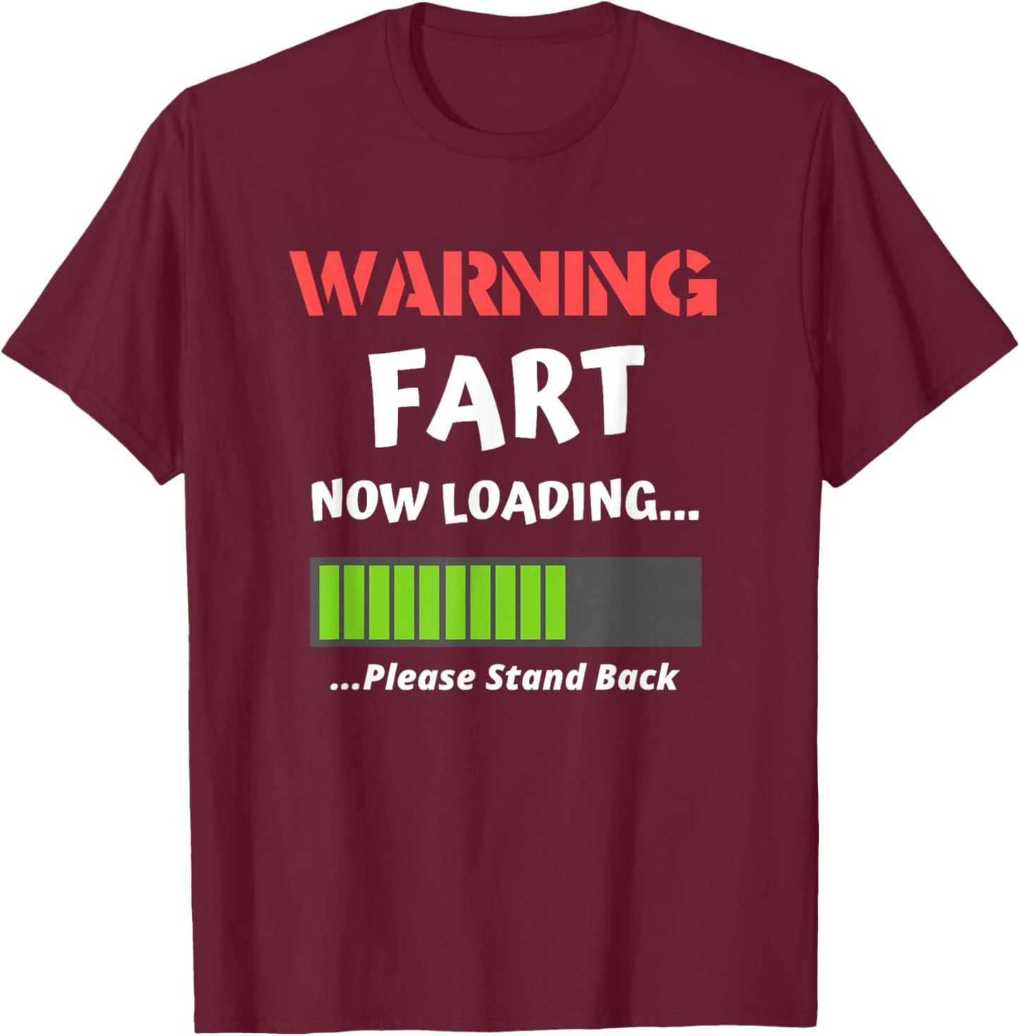 Fart Humor Present Warning Fart Now Loading Funny T-Shirt - T-Shirt | Maroon