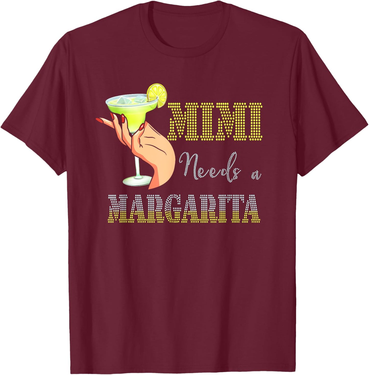 Mimi Needs a Margarita Mother's Day Cocktail Lover T-Shirt - T-Shirt | Maroon