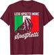 Less Upsetti More Spaghetti Italia Funny Italian Saying T-Shirt - T-Shirt | Maroon