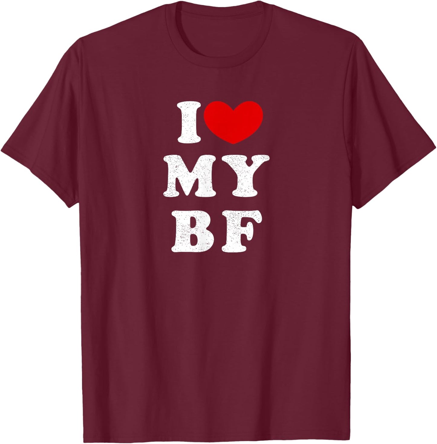 I Love My Boyfriend, I Heart My BF T-Shirt - T-Shirt | Maroon