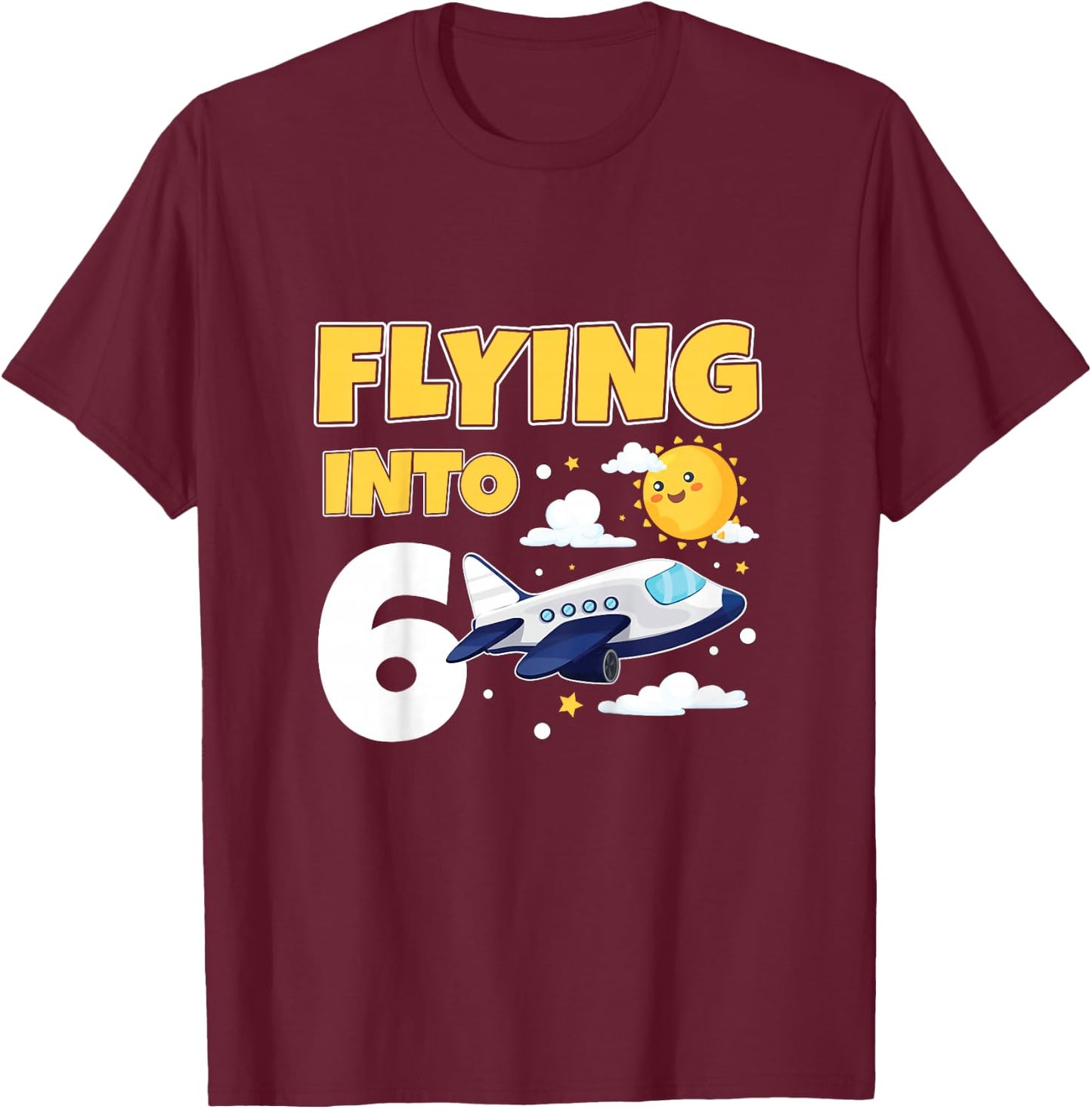 Kids Flying Into 6 Airplane Pilot Year Old 6th Birthday T-Shirt - T-Shirt | Maroon