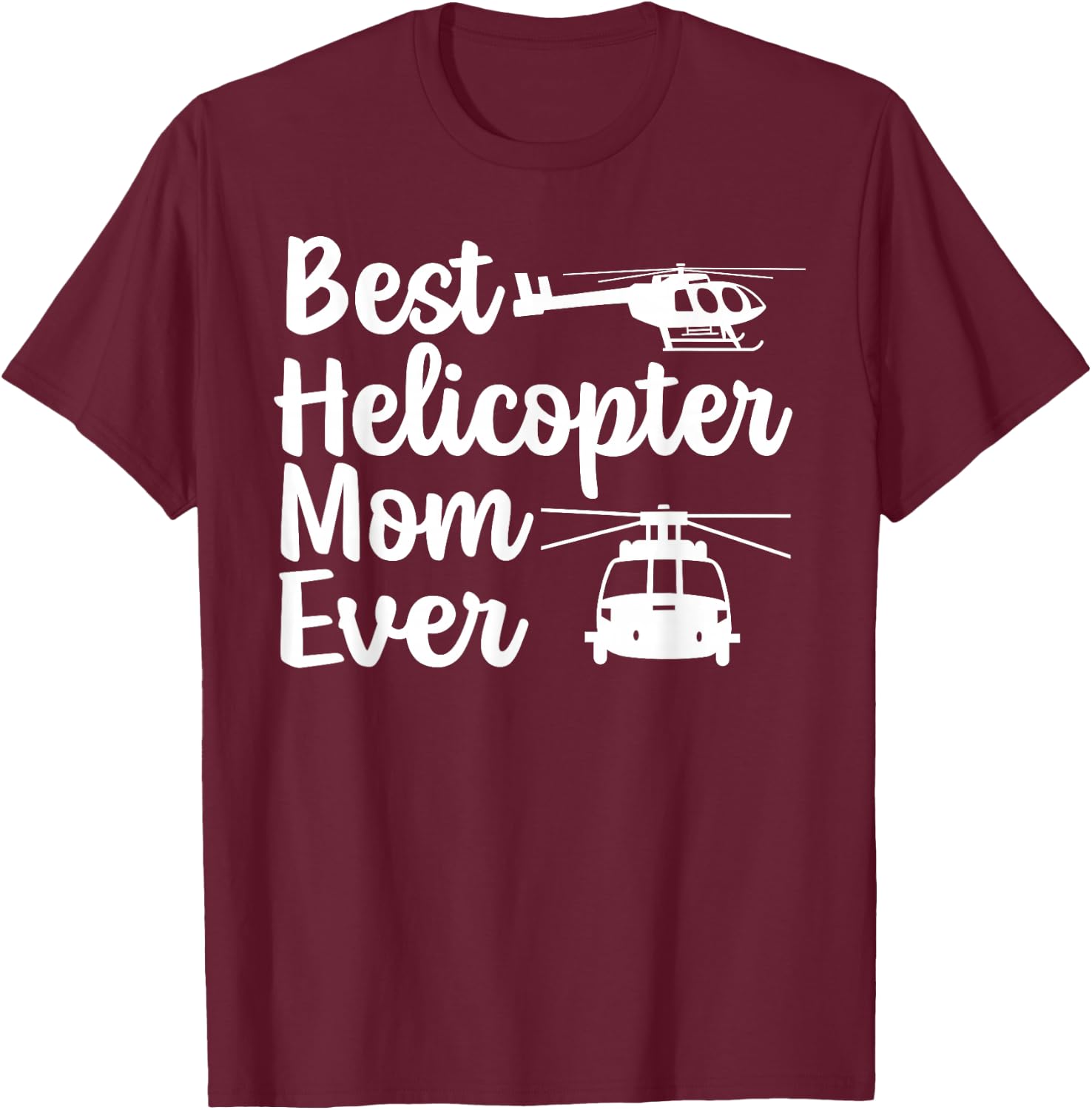 Helicopter Pilot Aviation Helicopter Mom T-Shirt - T-Shirt | Maroon